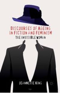 cover of the book Discourses of Ageing in Fiction and Feminism: The Invisible Woman