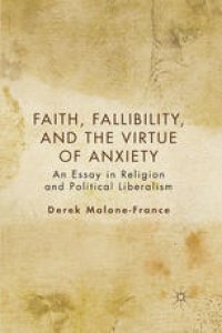 cover of the book Faith, Fallibility, and the Virtue of Anxiety: An Essay in Religion and Political Liberalism