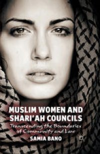 cover of the book Muslim Women and Shari’ah Councils: Transcending the Boundaries of Community and Law