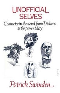 cover of the book Unofficial Selves: Character in the Novel from Dickens to the Present Day