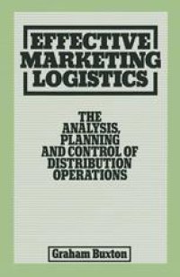 cover of the book Effective Marketing Logistics: The Analysis, Planning and Control of Distribution Operations