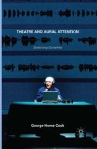 cover of the book Theatre and Aural Attention: Stretching Ourselves