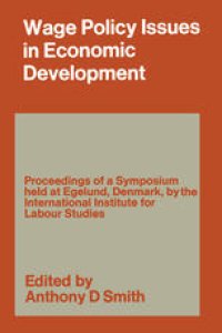 cover of the book Wage Policy Issues in Economic Development: The Proceedings of a Symposium held by the International Institute for Labour Studies at Egelund, Denmark, 23–27 October 1967, under the Chairmanship of Clark Kerr