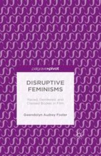 cover of the book Disruptive Feminisms: Raced, Gendered, and Classed Bodies in Film