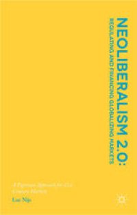 cover of the book Neoliberalism 2.0: Regulating and Financing Globalizing Markets: A Pigovian Approach for 21st Century Markets