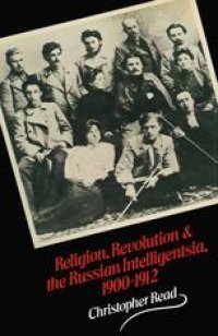 cover of the book Religion, Revolution and the Russian Intelligentsia 1900–1912: The Vekhi Debate and its Intellectual Background