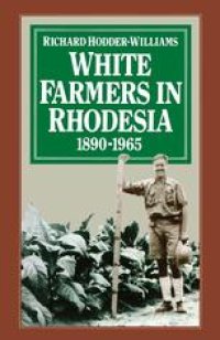 cover of the book White Farmers in Rhodesia, 1890–1965: A History of the Marandellas District