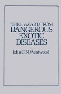 cover of the book The Hazard from Dangerous Exotic Diseases