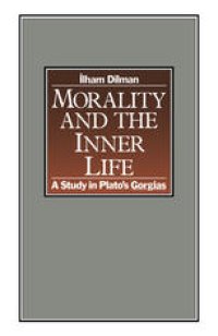 cover of the book Morality and the Inner Life: A Study in Plato’s Gorgias