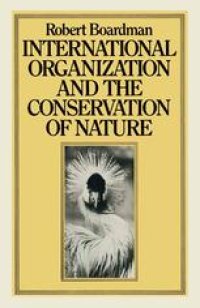 cover of the book International Organization and the Conservation of Nature