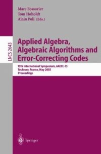 cover of the book Applied Algebra, Algebraic Algorithms and Error-Correcting Codes: 15th International Symposium, AAECC-15, Toulouse, France, May 12–16, 2003 Proceedings