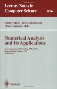 cover of the book Numerical Analysis and Its Applications: First International Workshop, WNAA'96 Rousse, Bulgaria, June 24–26, 1996 Proceedings