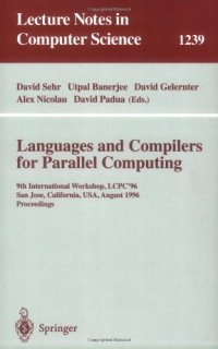 cover of the book Languages and Compilers for Parallel Computing: 9th International Workshop, LCPC'96 San Jose, California, USA, August 8–10, 1996 Proceedings