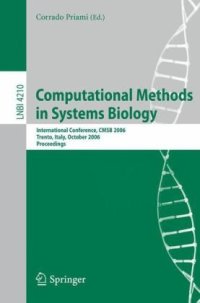 cover of the book Computational Methods in Systems Biology: International Conference, CMSB 2006, Trento, Italy, October 18-19, 2006. Proceedings