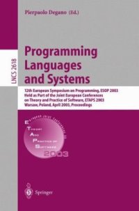 cover of the book Programming Languages and Systems: 12th European Symposium on Programming, ESOP 2003 Held as Part of the Joint European Conferences on Theory and Practice of Software, ETAPS 2003 Warsaw, Poland, April 7–11, 2003 Proceedings