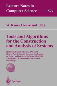 cover of the book Tools and Algorithms for the Construction and Analysis of Systems: 5th International Conference, TACAS’99 Held as Part of the Joint European Conferences on Theory and Practice of Software, ETAPS’99 Amsterdam, The Netherlands, March 22–28, 1999 Proceedings