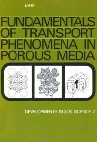 cover of the book Fundamentals of transport phenomena in porous media. [Based on the proceedings of the first International Symposium on the Fundamentals of Transport Phenomena in Porous Media, Technion City, Haifa, Israel, 23-28 February, 1969]