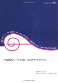 cover of the book Mostly finite geometries: in celebration of T.G. Ostrom's 80th birthday