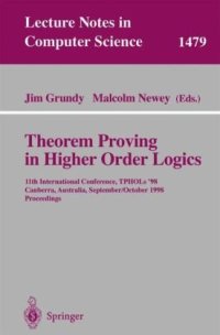 cover of the book Theorem Proving in Higher Order Logics: 11th International Conference, TPHOLs'98 Canberra, Australia September 27–October 1, 1998 Proceedings