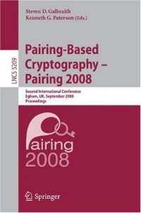 cover of the book Pairing-Based Cryptography – Pairing 2008: Second International Conference, Egham, UK, September 1-3, 2008. Proceedings