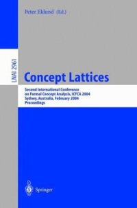 cover of the book Concept Lattices: Second International Conference on Formal Concept Analysis, ICFCA 2004, Sydney, Australia, February 23-26, 2004. Proceedings