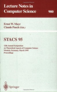 cover of the book STACS 95: 12th Annual Symposium on Theoretical Aspects of Computer Science Munich, Germany, March 2–4, 1995 Proceedings
