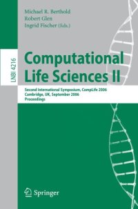 cover of the book Computational Life Sciences II: Second International Symposium, CompLife 2006, Cambridge, UK, September 27-29, 2006. Proceedings