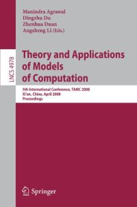 cover of the book Theory and Applications of Models of Computation: 5th International Conference, TAMC 2008, Xi’an, China, April 25-29, 2008. Proceedings