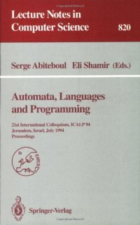 cover of the book Automata, Languages and Programming: 21st International Colloquium, ICALP 94 Jerusalem, Israel, July 11–14, 1994 Proceedings