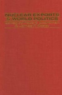 cover of the book Nuclear Exports and World Politics: Policy and Regime