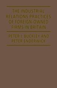 cover of the book The Industrial Relations Practices of Foreign-owned Firms in Britain