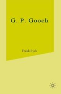 cover of the book G. P. Gooch: A Study in History and Politics