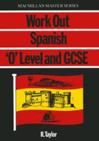 cover of the book Work Out Spanish: ‘O’ Level & GCSE