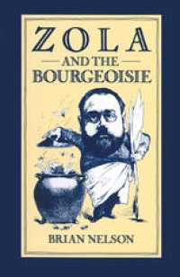 cover of the book Zola and the Bourgeoisie: A Study of Themes and Techniques in Les Rougon-Macquart