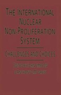 cover of the book The International Nuclear Non-Proliferation System: Challenges and Choices