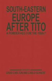 cover of the book South-Eastern Europe after Tito: A Powder-Keg for the 1980s?