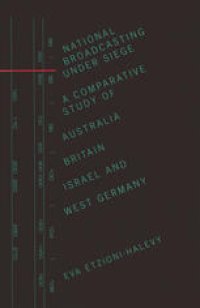 cover of the book National Broadcasting Under Siege: A Comparative Study of Australia, Britain, Israel and West Germany