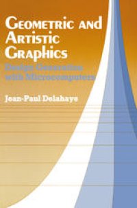 cover of the book Geometric and Artistic Graphics: Design Generation with Microcomputers