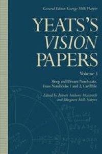 cover of the book Yeats’s Vision Papers: Volume 3: Sleep and Dream Notebooks, Vision Notebooks 1 and 2, Card File