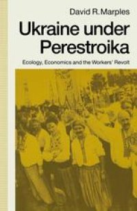 cover of the book Ukraine under Perestroika: Ecology, Economics and the Workers’ Revolt