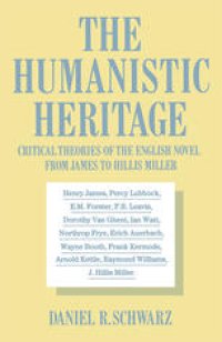 cover of the book The Humanistic Heritage: Critical Theories of the English Novel from James to Hillis Miller