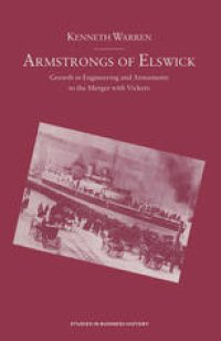 cover of the book Armstrongs of Elswick: Growth In Engineering And Armaments To The Merger With Vickers