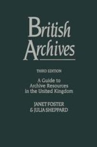 cover of the book British Archives: A Guide to Archive Resources in the United Kingdom