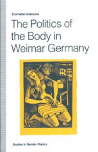 cover of the book The Politics of the Body in Weimar Germany: Women’s Reproductive Rights and Duties