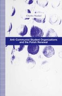 cover of the book Anti-Communist Student Organizations and the Polish Renewal