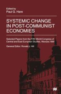 cover of the book Systemic Change in Post-Communist Economies: Selected Papers from the Fifth World Congress of Central and East European Studies, Warsaw, 1995