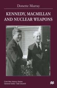 cover of the book Kennedy, Macmillan and Nuclear Weapons