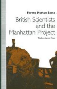 cover of the book British Scientists and the Manhattan Project: The Los Alamos Years