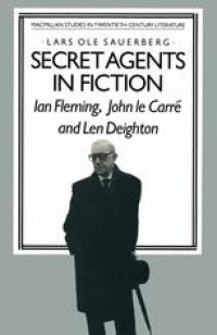 cover of the book Secret Agents in Fiction: Ian Fleming, John Le Carré and Len Deighton