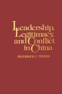 cover of the book Leadership, Legitimacy and Conflict in China: From a Charismatic Mao to the Politics of Succession